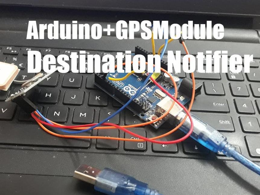 Arduino + GPS模块——目的地通知器_百工联_工业互联网技术服务平台